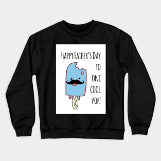 Happy Fathers day to one cool pop lolly Crewneck Sweatshirt